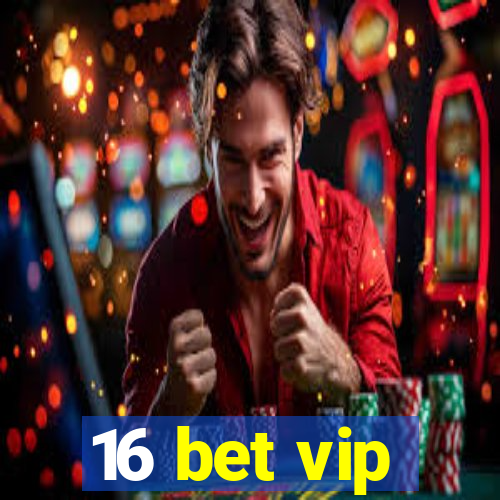 16 bet vip