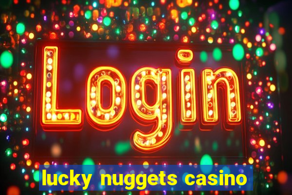 lucky nuggets casino