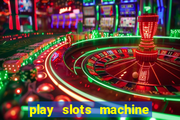 play slots machine for free