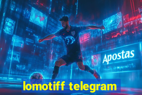 lomotiff telegram