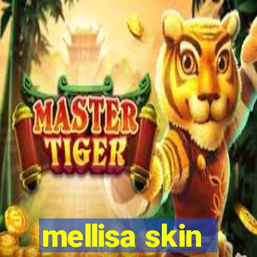 mellisa skin