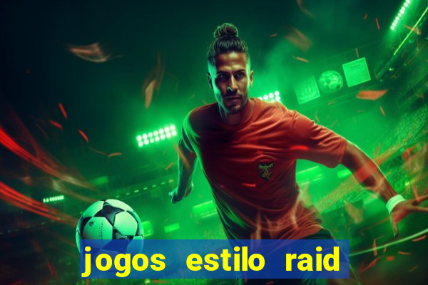 jogos estilo raid shadow legends