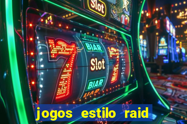 jogos estilo raid shadow legends