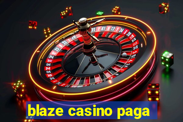 blaze casino paga