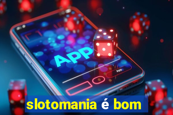 slotomania é bom