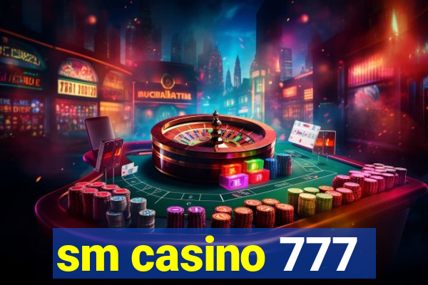 sm casino 777