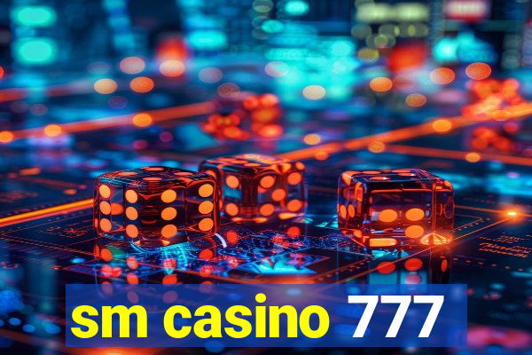 sm casino 777