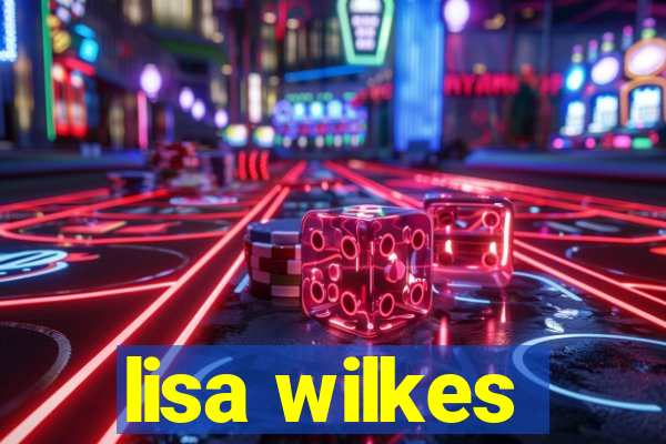 lisa wilkes