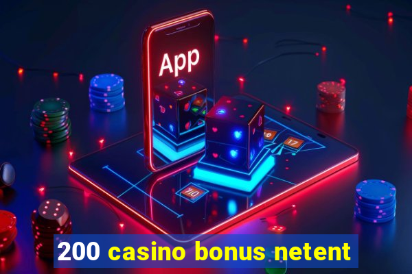 200 casino bonus netent