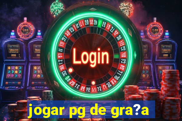 jogar pg de gra?a