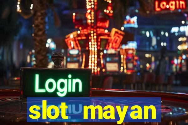 slot  mayan