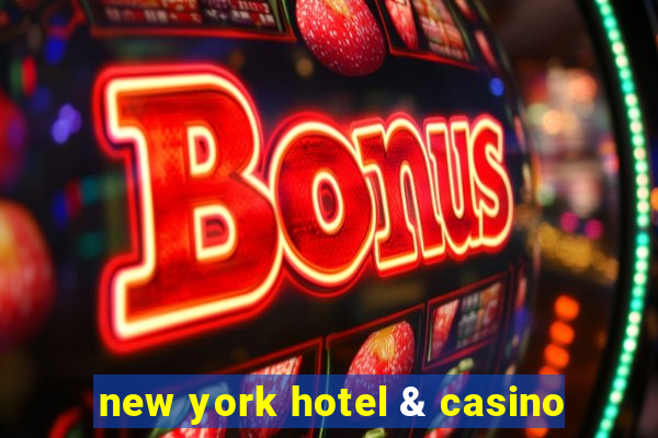 new york hotel & casino