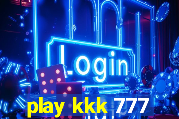 play kkk 777