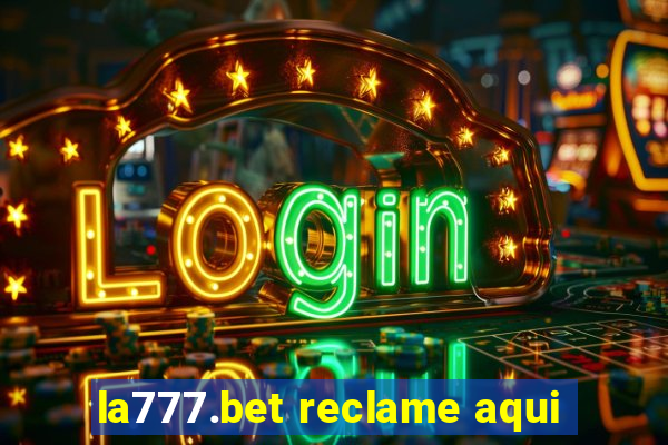 la777.bet reclame aqui