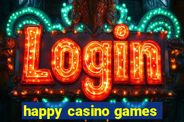 happy casino games