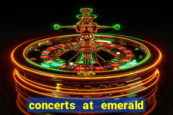 concerts at emerald queen casino