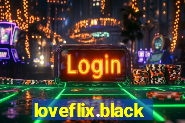 loveflix.black