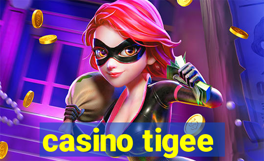 casino tigee