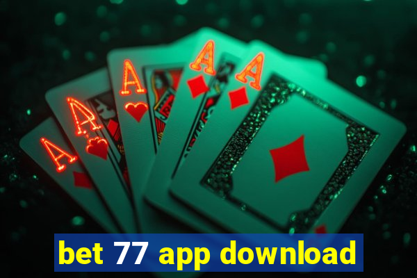 bet 77 app download