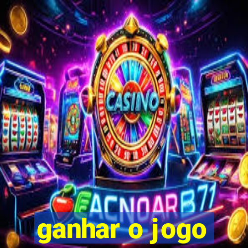 ganhar o jogo