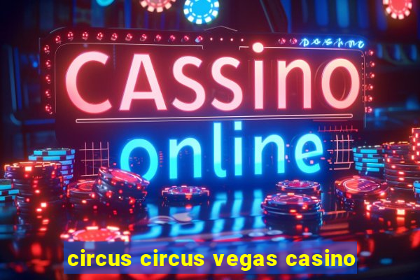 circus circus vegas casino