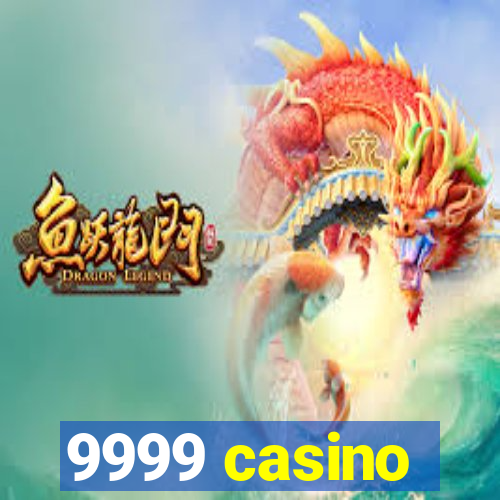 9999 casino