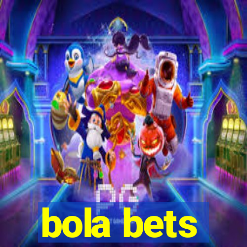 bola bets