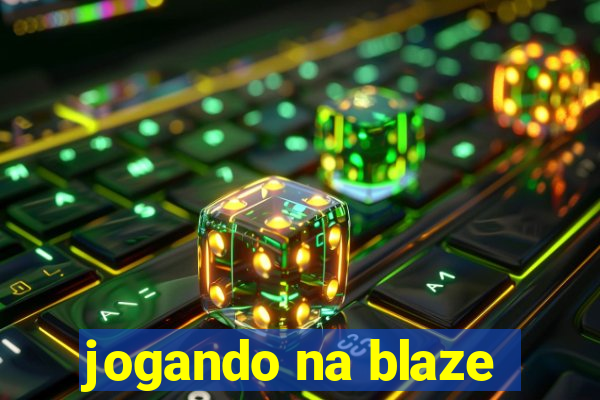 jogando na blaze