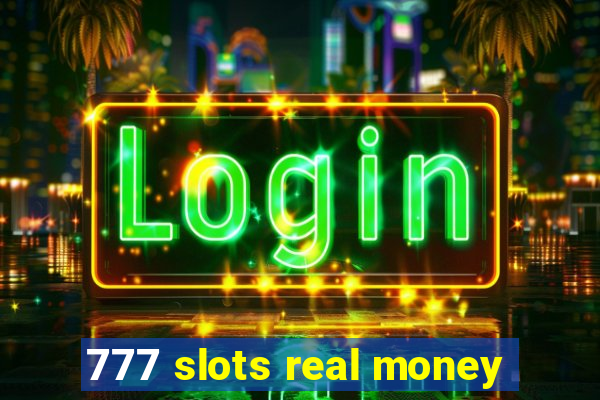 777 slots real money