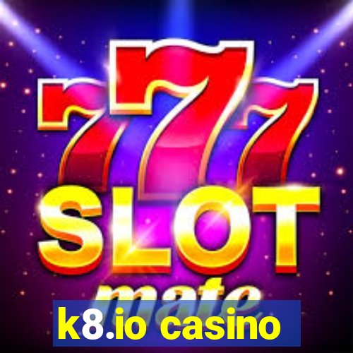 k8.io casino