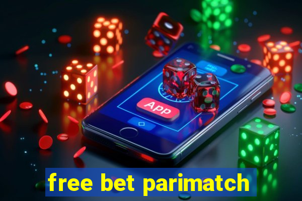 free bet parimatch