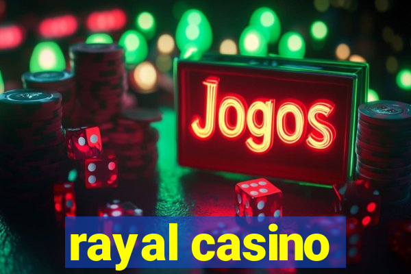 rayal casino