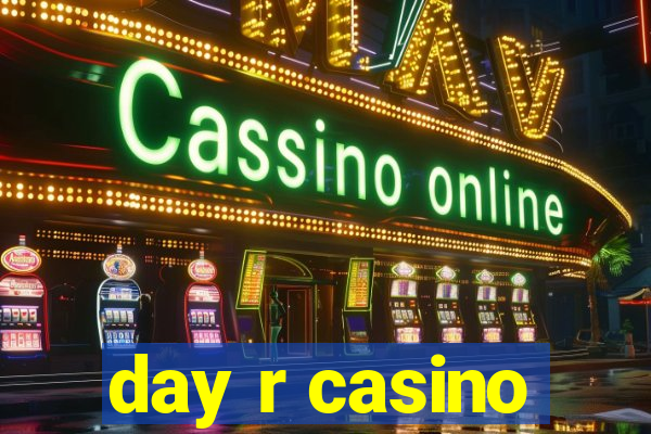 day r casino