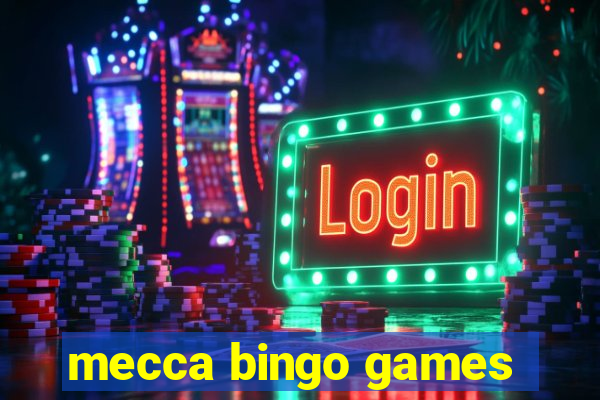 mecca bingo games