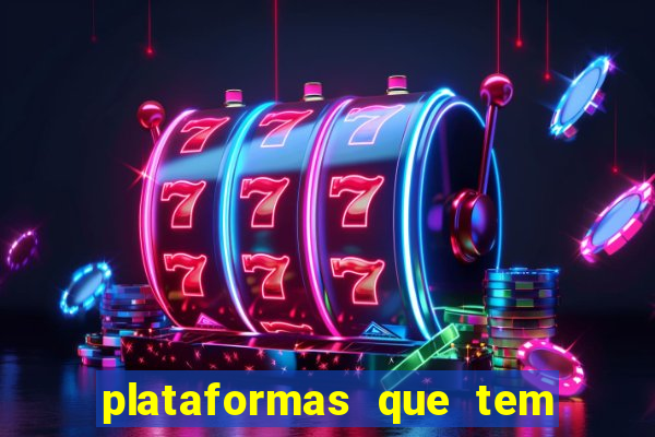 plataformas que tem fortune tiger