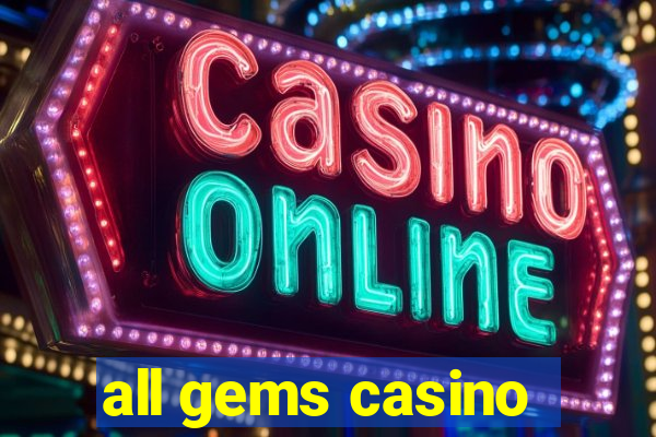 all gems casino