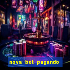 nova bet pagando no cadastro