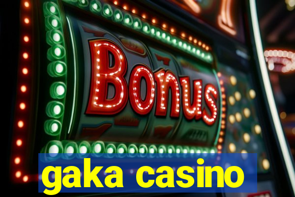 gaka casino