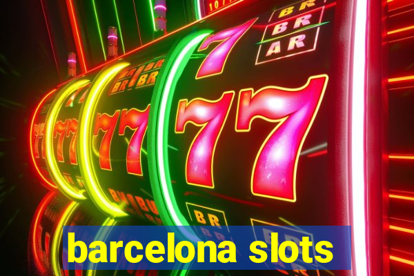 barcelona slots