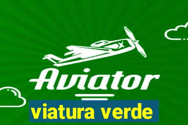 viatura verde