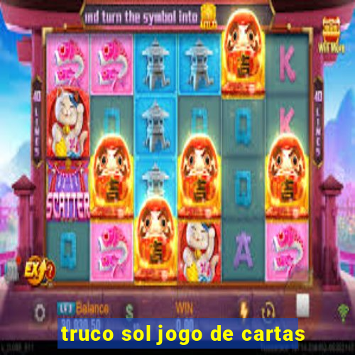 truco sol jogo de cartas