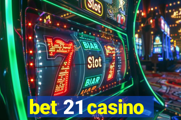 bet 21 casino