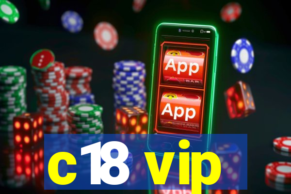 c18 vip