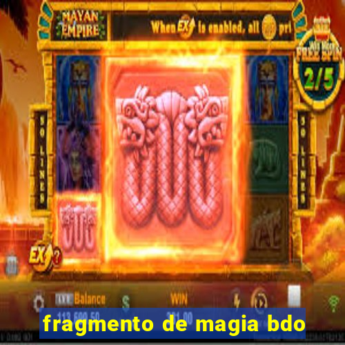 fragmento de magia bdo