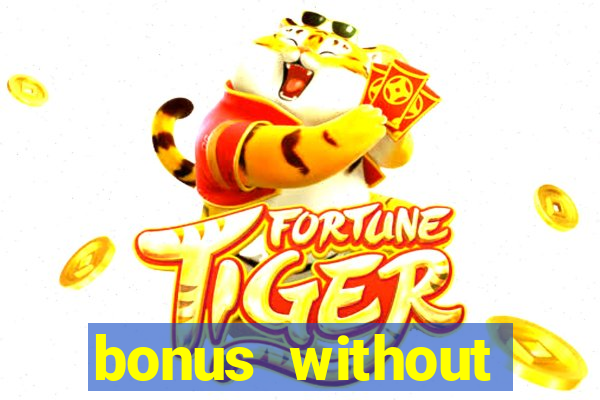 bonus without deposit casino