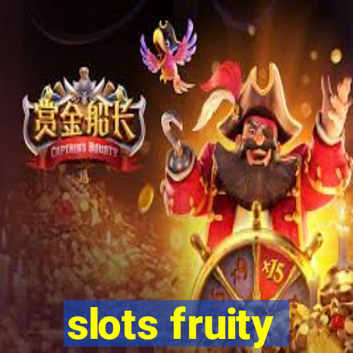 slots fruity