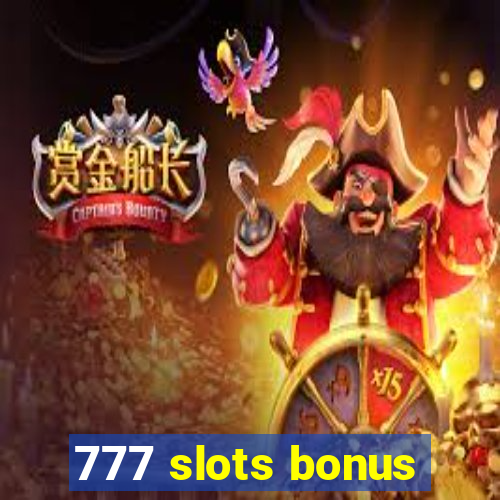 777 slots bonus