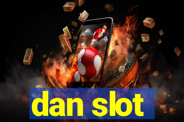 dan slot