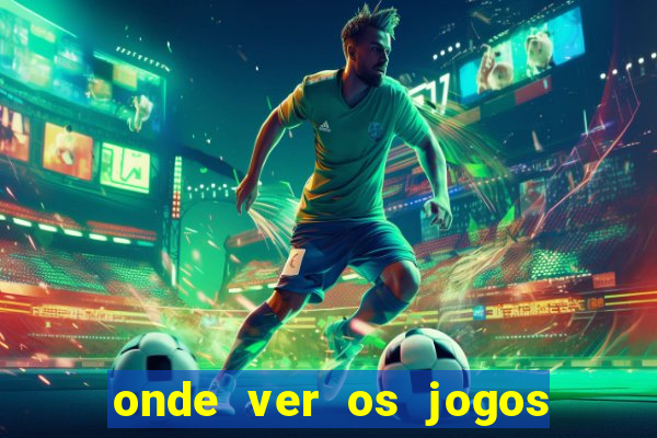 onde ver os jogos da champions hoje