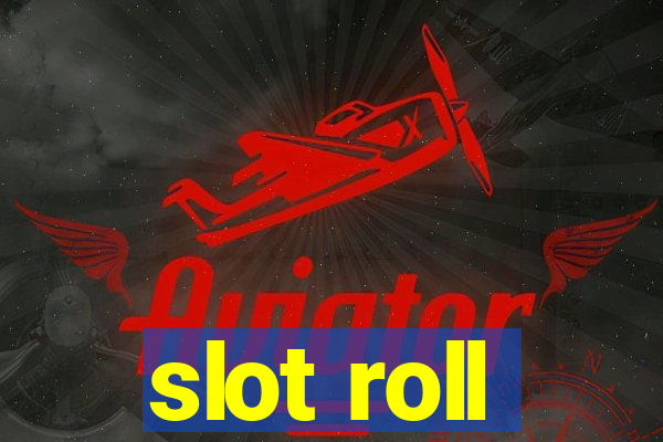 slot roll